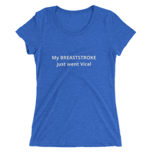 BREASTSTROKE VIRAL Female Tri-blend Short Sleeve Tee