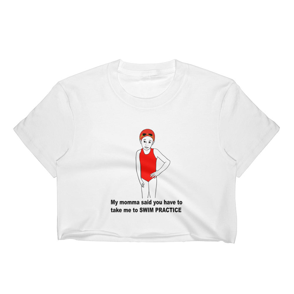 MY MOMMA SAID Female Crop Top Tee