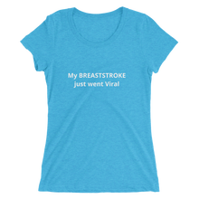 BREASTSTROKE VIRAL Female Tri-blend Short Sleeve Tee