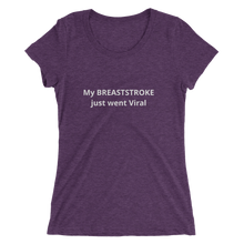 BREASTSTROKE VIRAL Female Tri-blend Short Sleeve Tee